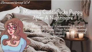 Mommy Cuddlefucks Puppy After A Nightmare
