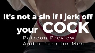 Porno audio pour Men | Une nonne coquine vous aide à absolver votre péché en vous branlant | Aperçu de Patreon