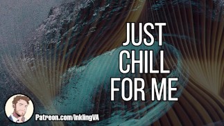 Chill for Me and Drop Your Inhibitions Mesmerize [M4A]