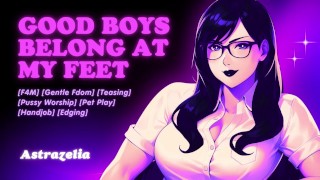 [ASMR] Good Boys Belong at My Feet [Gentle Femdom] [Pussy Worship] [Handjob] [Teasing]