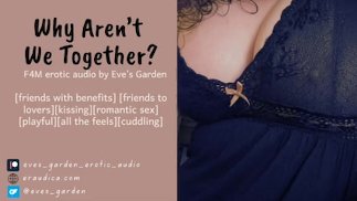 Proč nejsme spolu? F4M Erotický zvuk od Eve's Garden [Přátelé s výhodami] [Roleplay]
