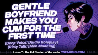 (Audio) Sweet Gentle Boyfriend Makes You Orgasm for First Time. | Men Moaning | Roleplay Audio