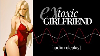 Erotický zvuk | Toxic Bývalá přítelkyně | Sex se svým toxickým ex!