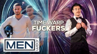 Time Warp Fuckers - Uncut / MEN / Paddy O’Brian, Charlie Cherry, Ruslan Angelo, Dean Young, Alex Ink