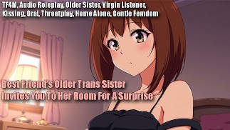[TF4M] La hermana trans mayor de tu mejor amiga te invita a su habitación para una sorpresa [JUEGO DE ROL ASMR]