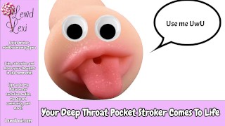 Votre caresseur de poche de gorge profonde prend vie [onahole] [Fleshlight jeu de rôle audio]