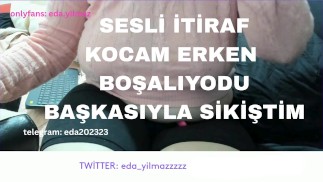SESLİ İTİRAF-KOCAM ERKEN BOŞALIYODU-BAŞKASIYLA SİKİŞTİM-TURK MİLF-TURK PORNO-TURK İFŞA-SESLİ HİKAYE