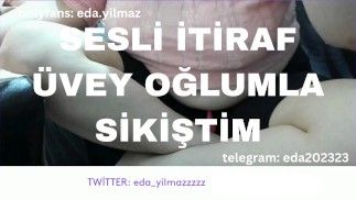 SESLİ İTİRAF- ÜVEY OĞLUMLA SİKİŞTİM- TURK MİLF- TURK PORNO- TURK İFŞA- İFŞA
