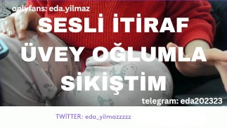 SESLİ İTİRAF- ÜVEY OĞLUMLA SİKİŞTİM- TURK MİLF- TURK PORNO- TURK İFŞA- İFŞA