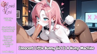 Innocent Bunny Girl Is A Hump Machine [Audio Roleplay]
