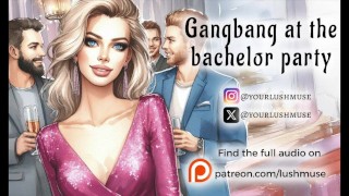 Gangbang à la fête de célibataire [Audio érotique] [Anal] [Fellation]
